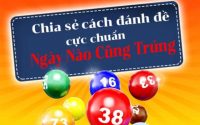 Cách chơi dàn đề 20 số khung 3 ngày dễ thắng và dễ ăn